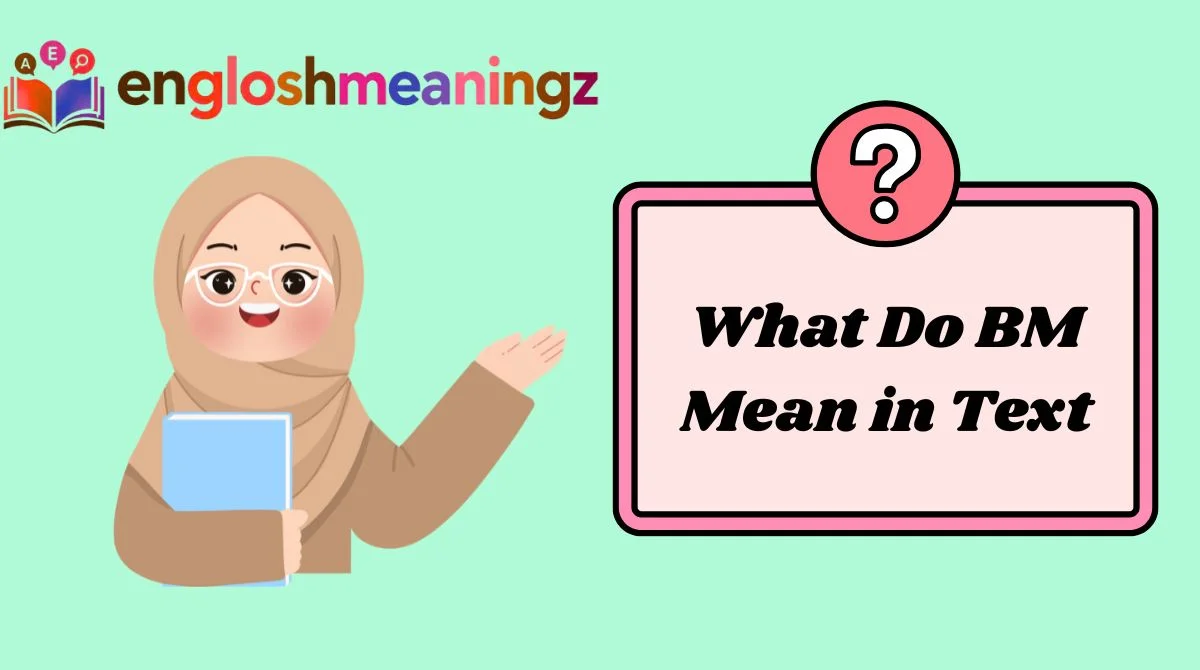 What Do BM Mean in Text