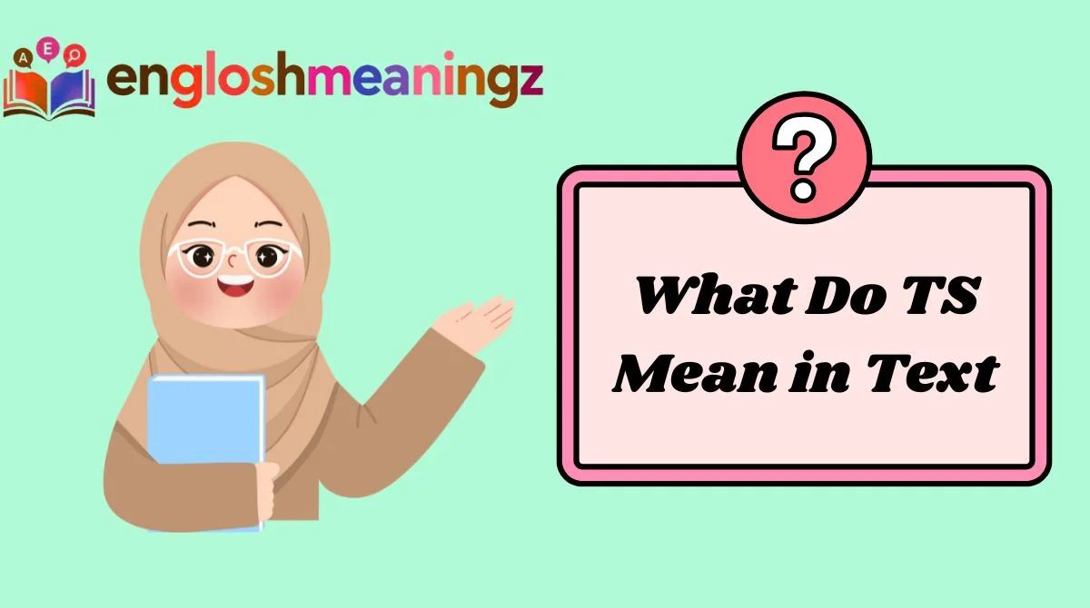 What Do TS Mean in Text