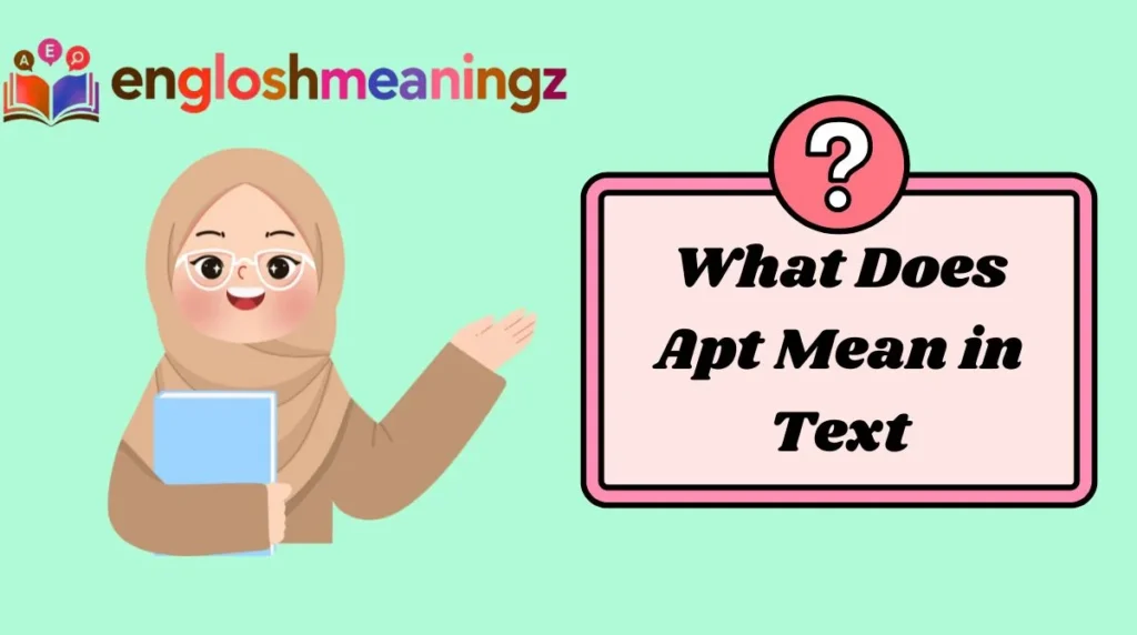 What Does Apt Mean in Text