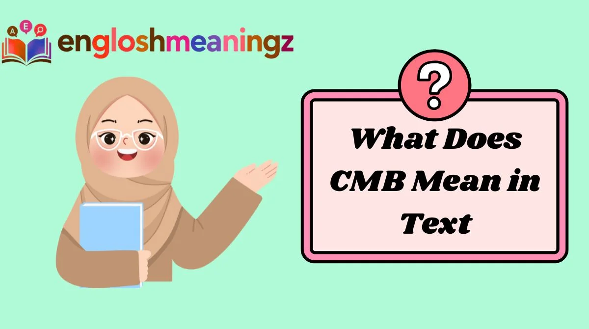 What Does CMB Mean in Text