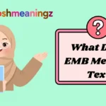 What Does EMB Mean in Text