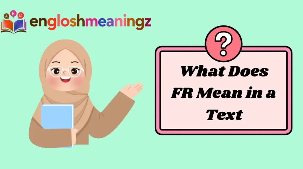 What Does FR Mean in a Text