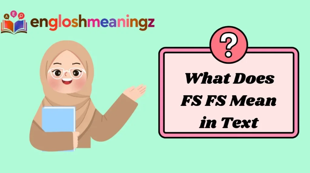 What Does FS FS Mean in Text