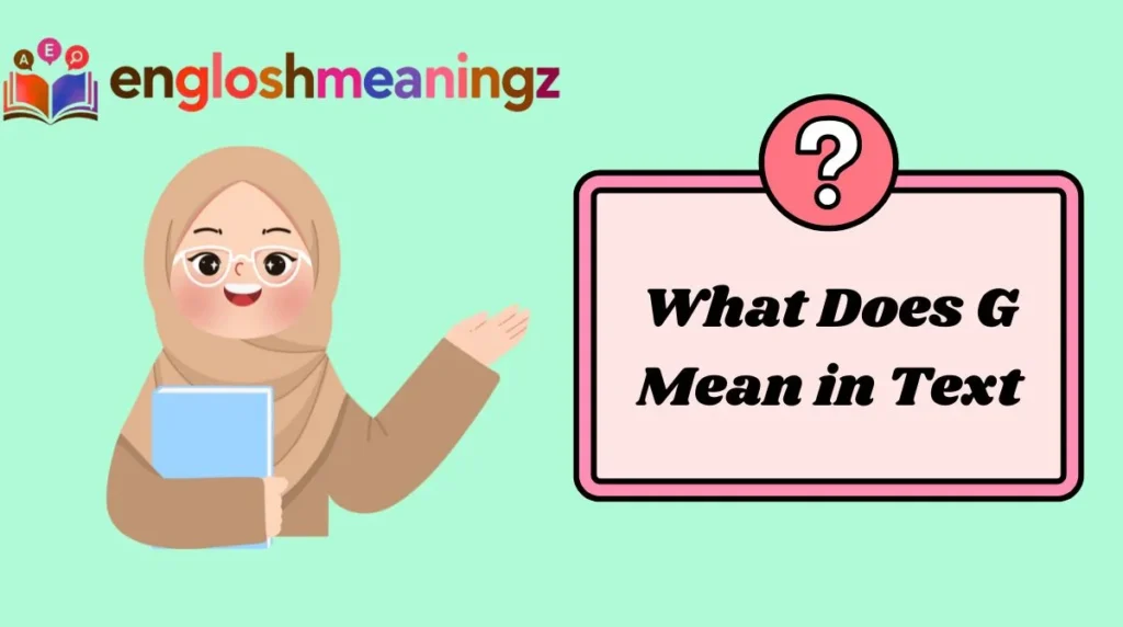 What Does G Mean in Text