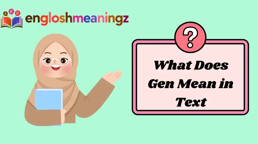 What Does Gen Mean in Text