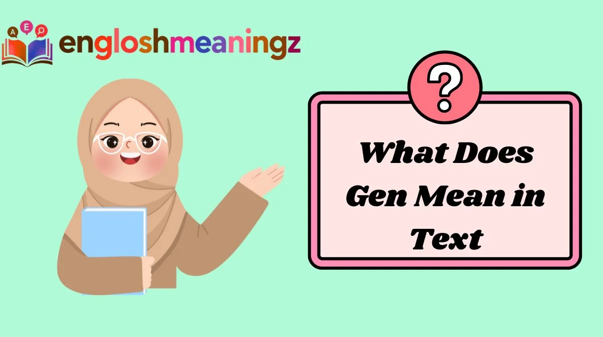 What Does Gen Mean in Text