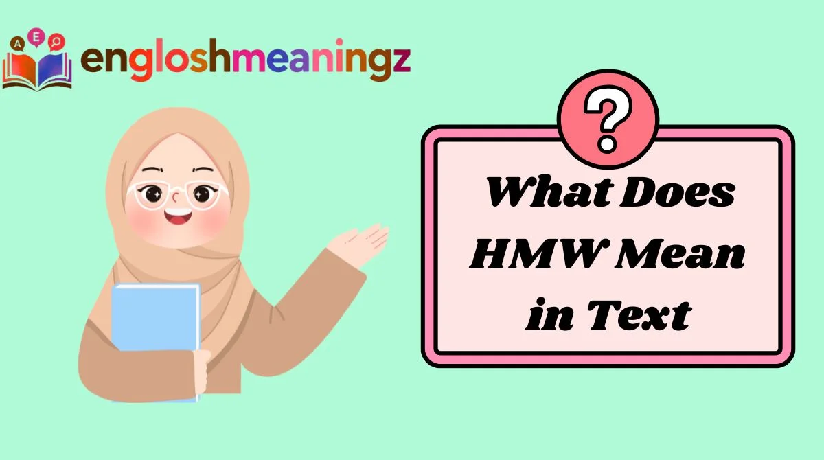 What Does HMW Mean in Text