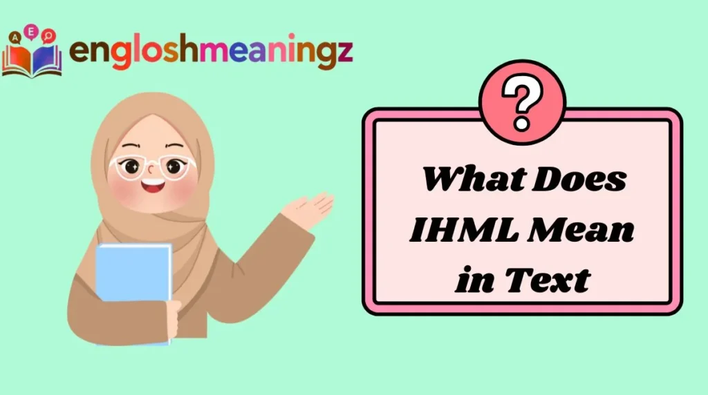 What Does IHML Mean in Text