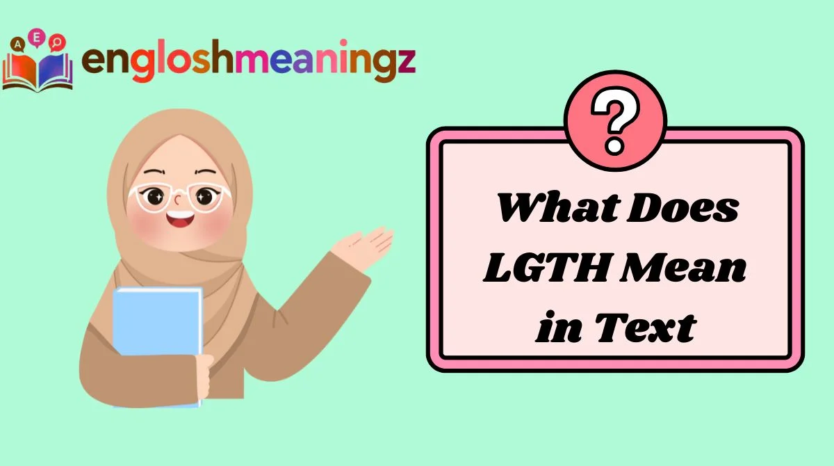 What Does LGTH Mean in Text