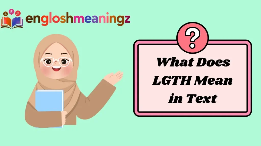 What Does LGTH Mean in Text