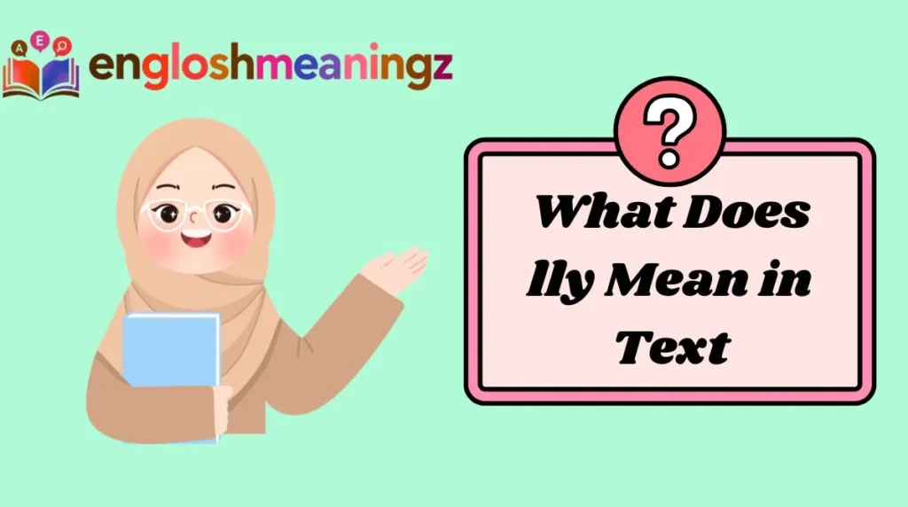 What Does lly Mean in Text