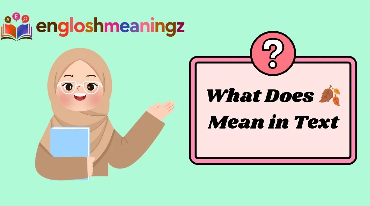 What Does 🍂 Mean in Text