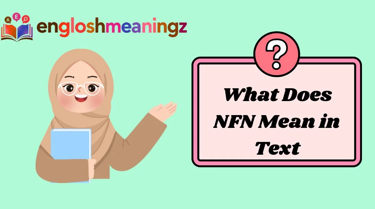 What Does NFN Mean in Text