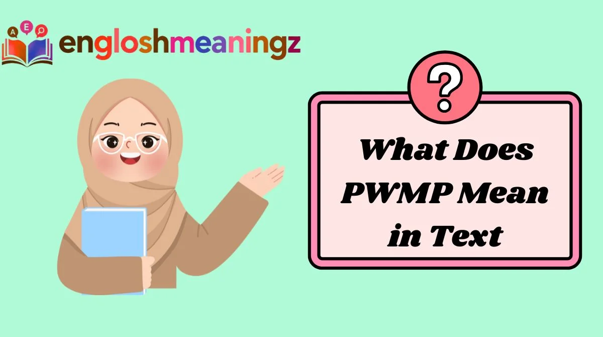 What Does PWMP Mean in Text
