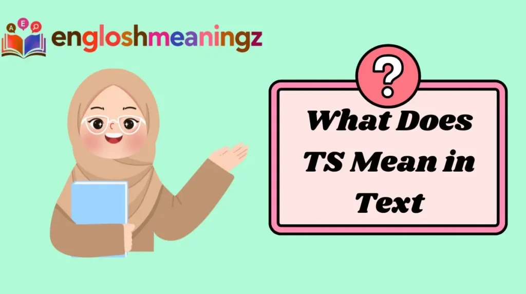 What Does TS Mean in Text