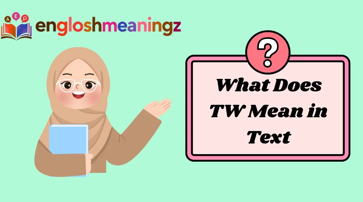 What Does TW Mean in Text