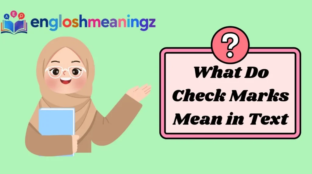 What Do Check Marks Mean in Text