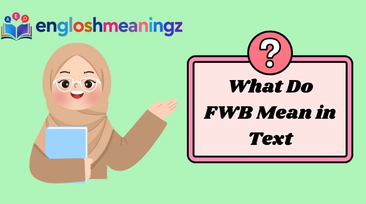 What Do FWB Mean in Text