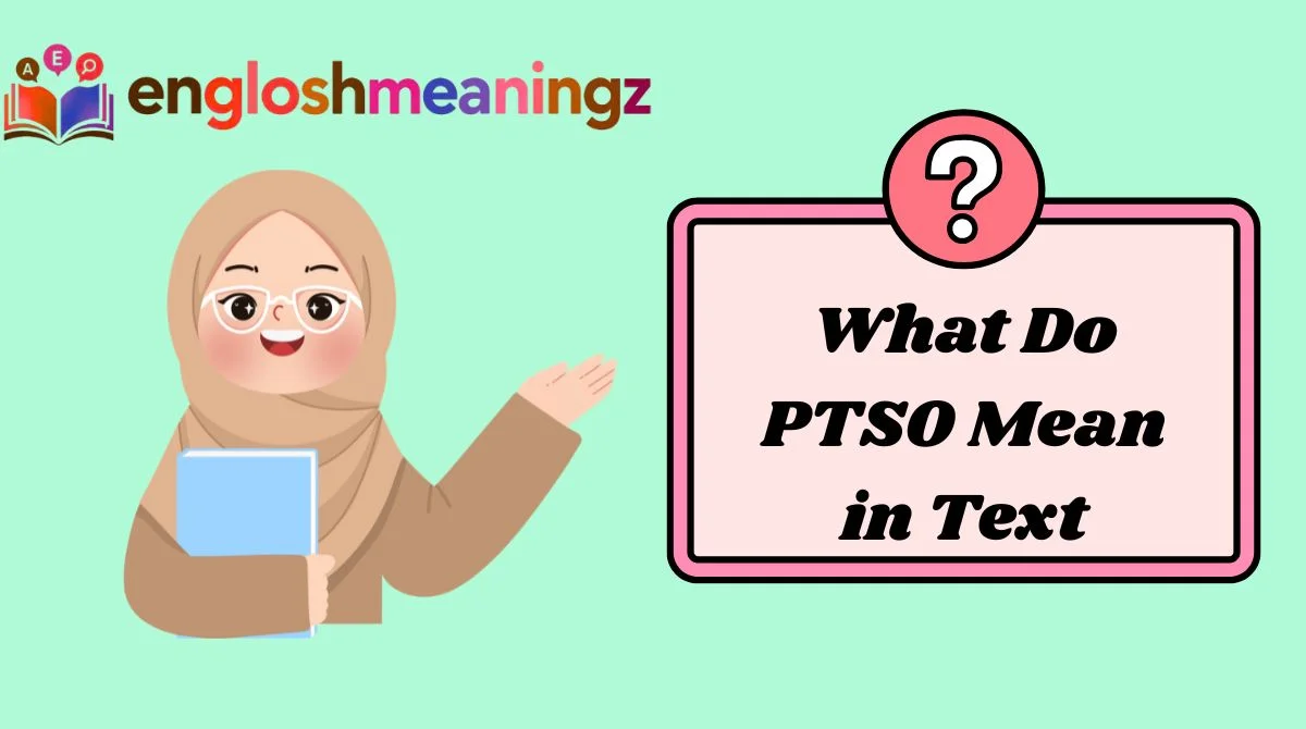 What Do PTSO Mean in Text