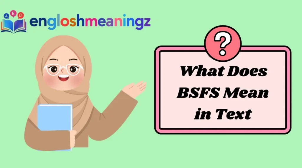 What Does BSFS Mean in Text