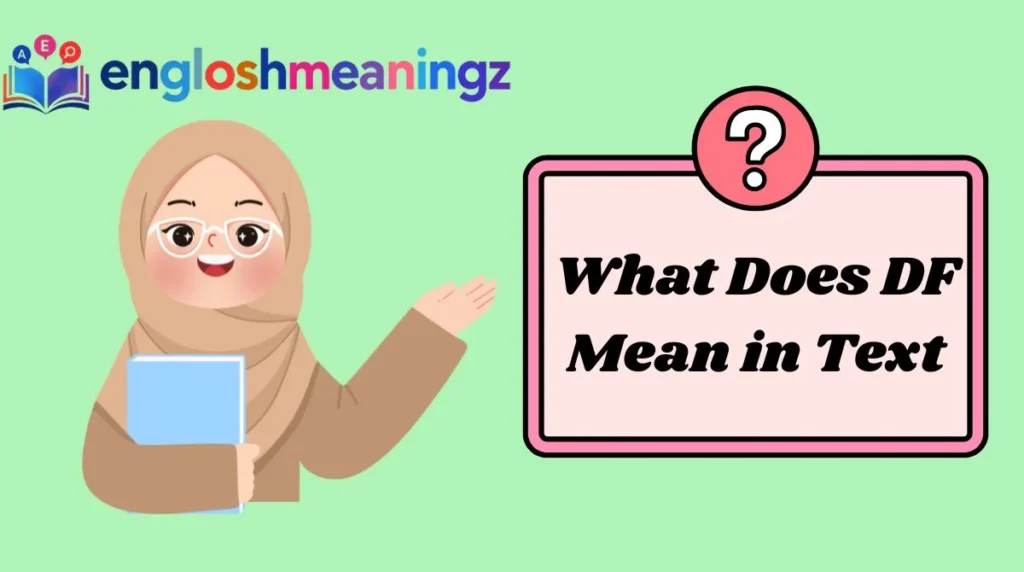 What Does DF Mean in Text