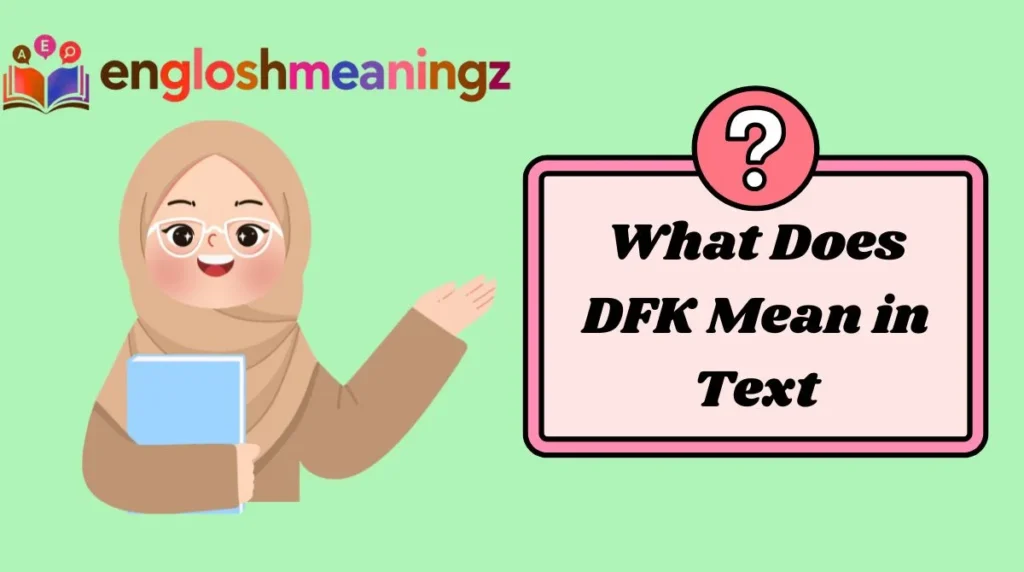 What Does DFK Mean in Text