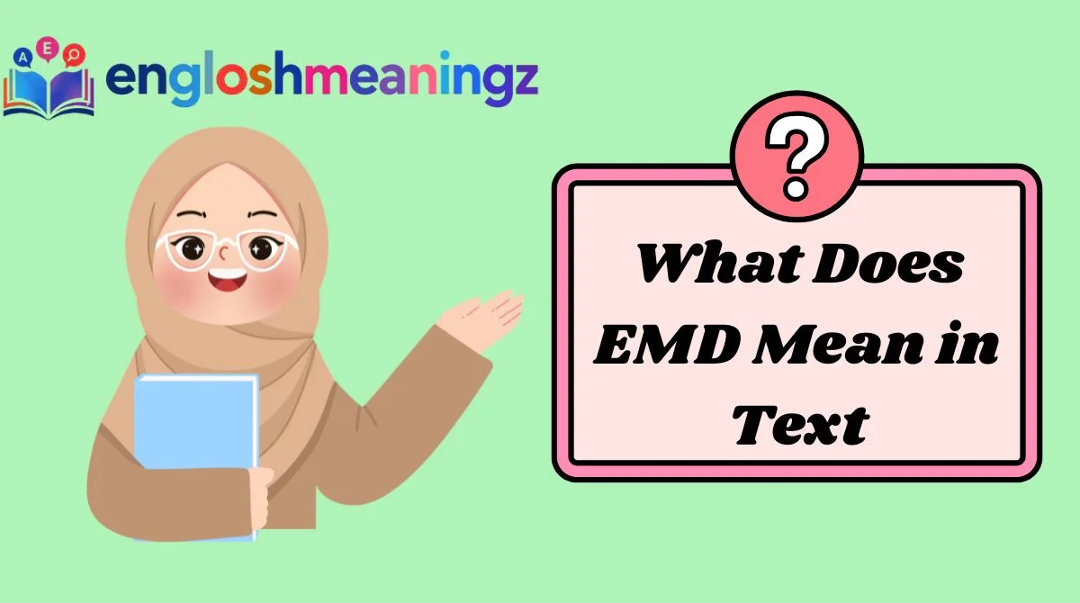 What Does EMD Mean in Text