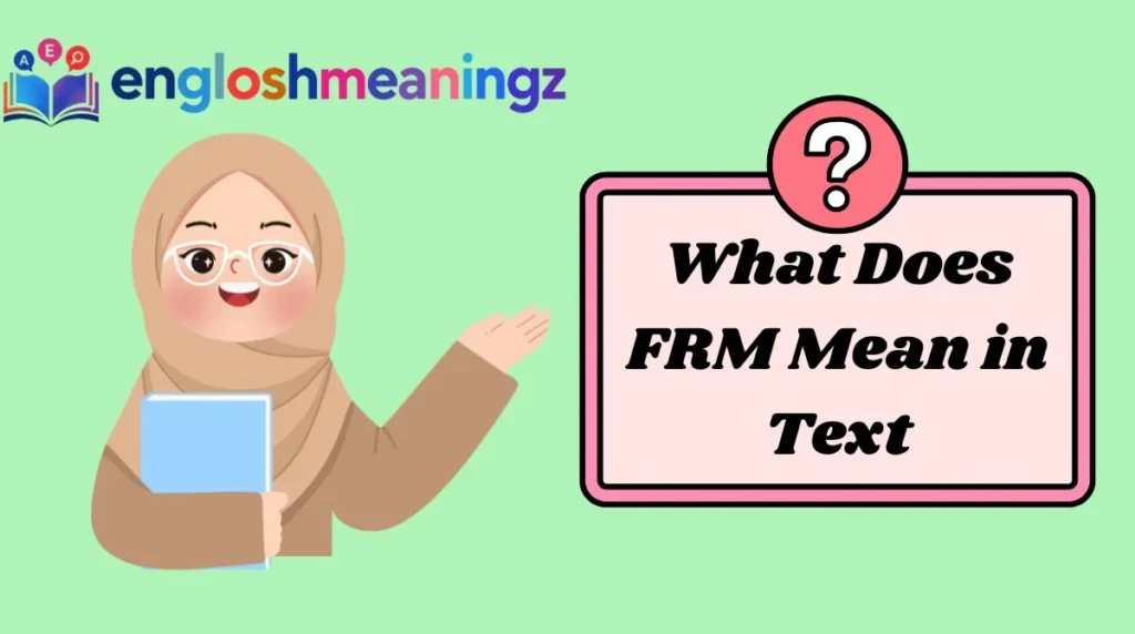 What Does FRM Mean in Text