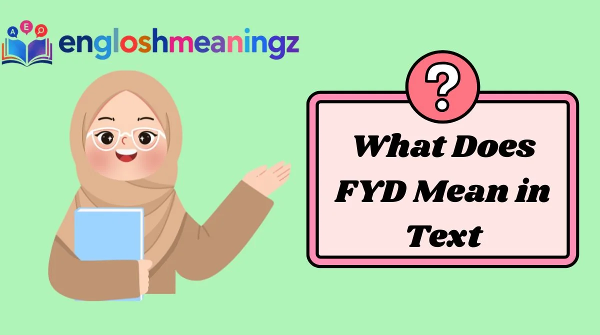 What Does FYD Mean in Text
