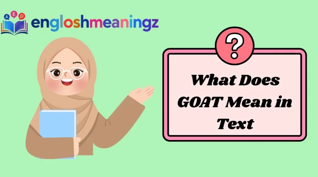 What Does GOAT Mean in Text