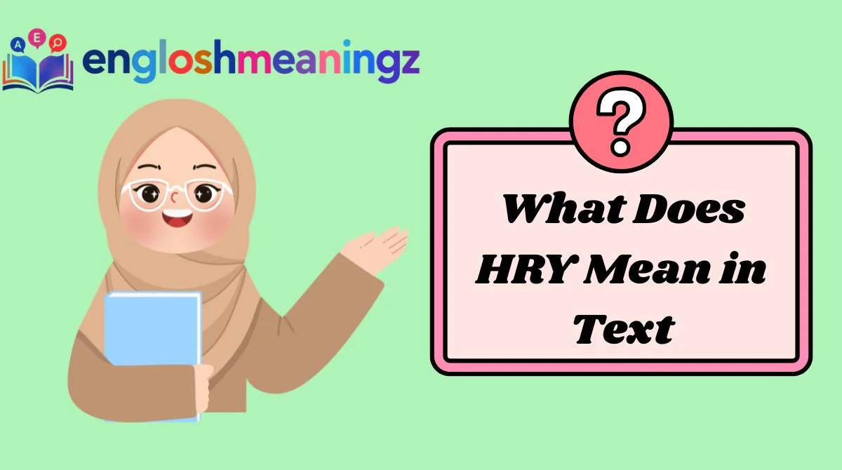 What Does HRY Mean in Text