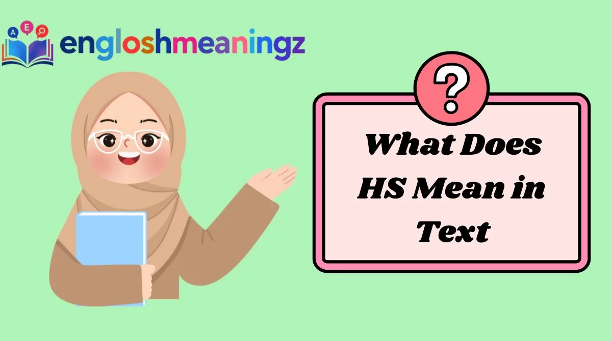 What Does HS Mean in Text