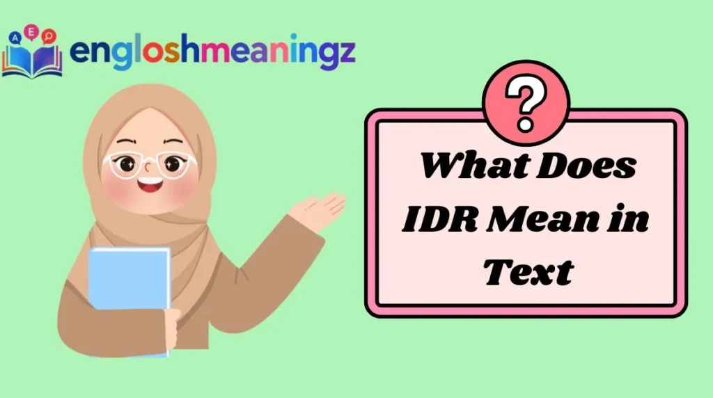 What Does IDR Mean in Text