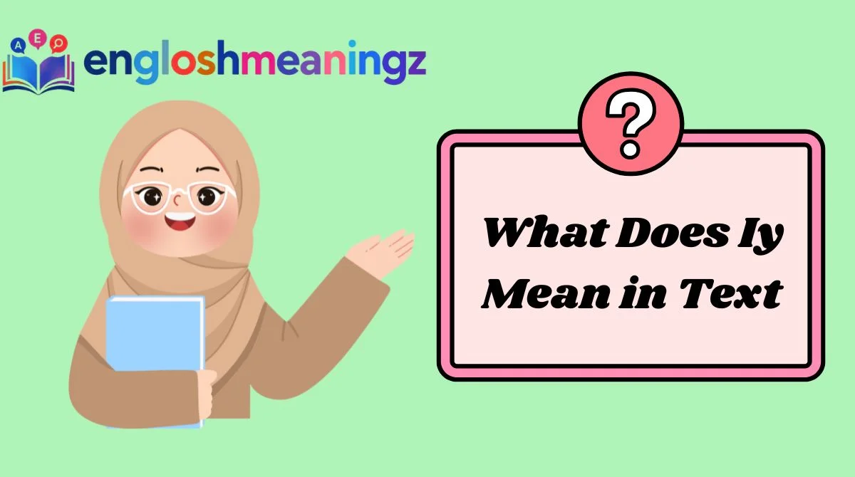 What Does Iy Mean in Text