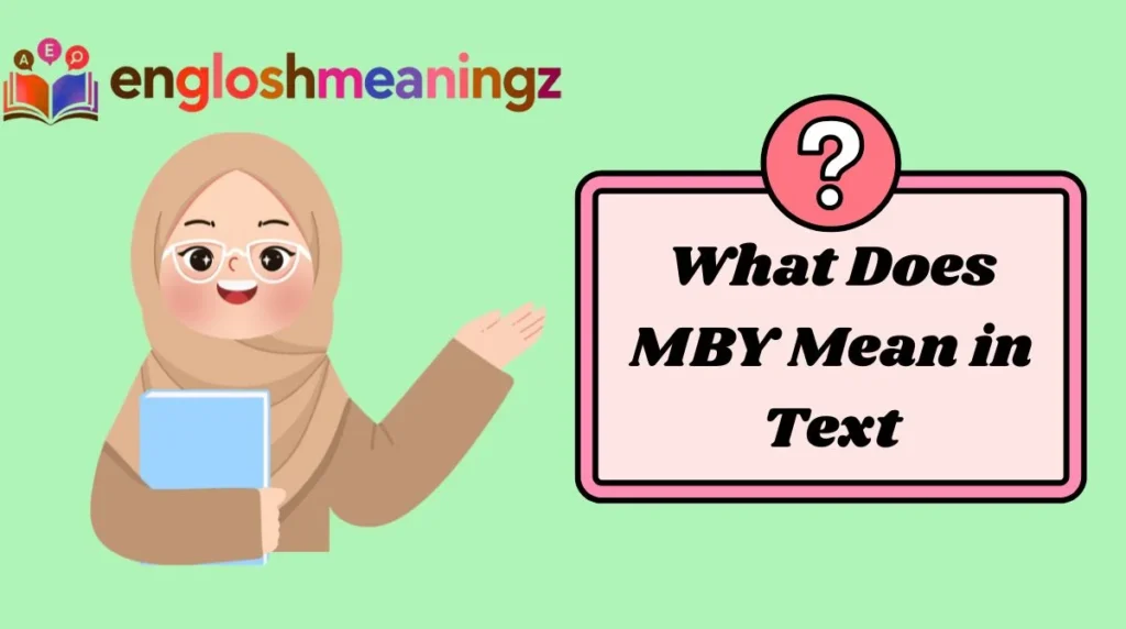 What Does MBY Mean in Text