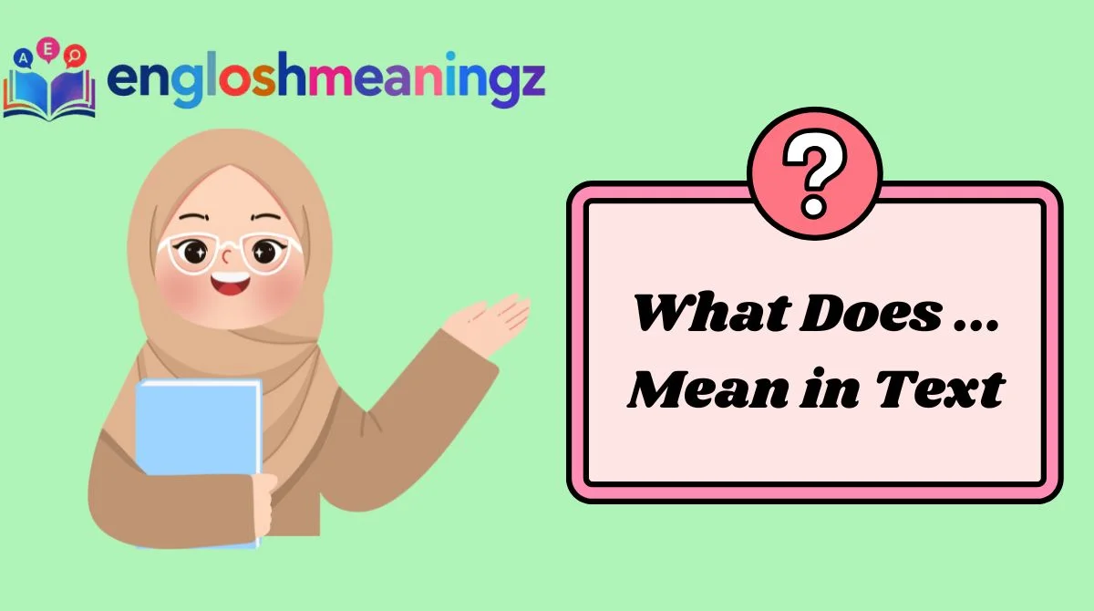 What Does ... Mean in Text