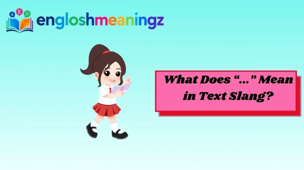 What Does “...” Mean in Text Slang?