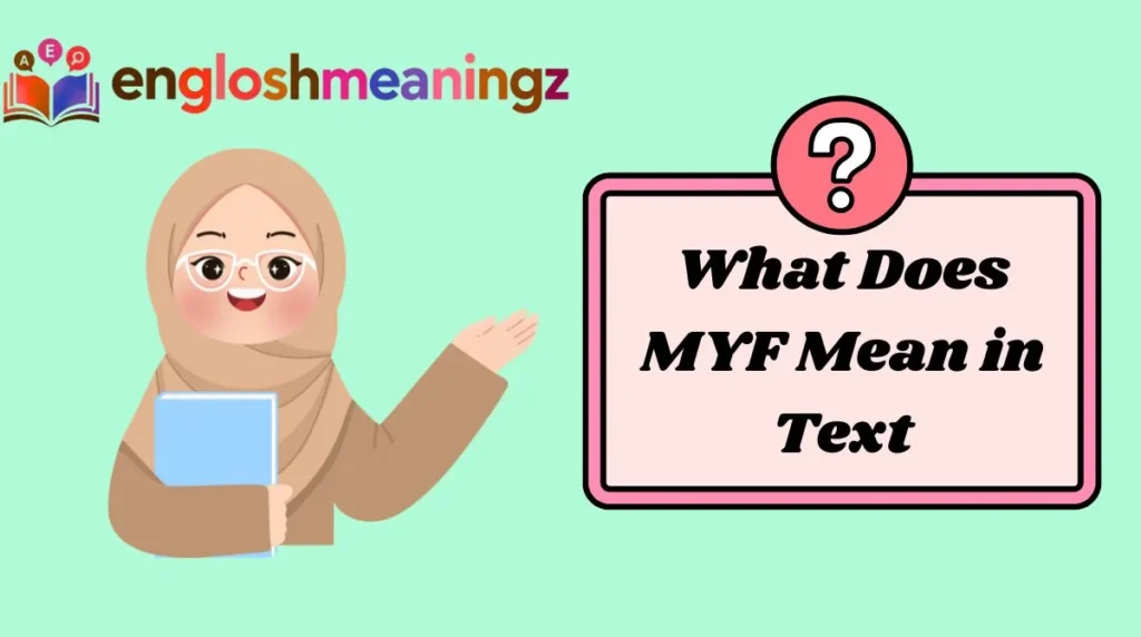 What Does MYF Mean in Text