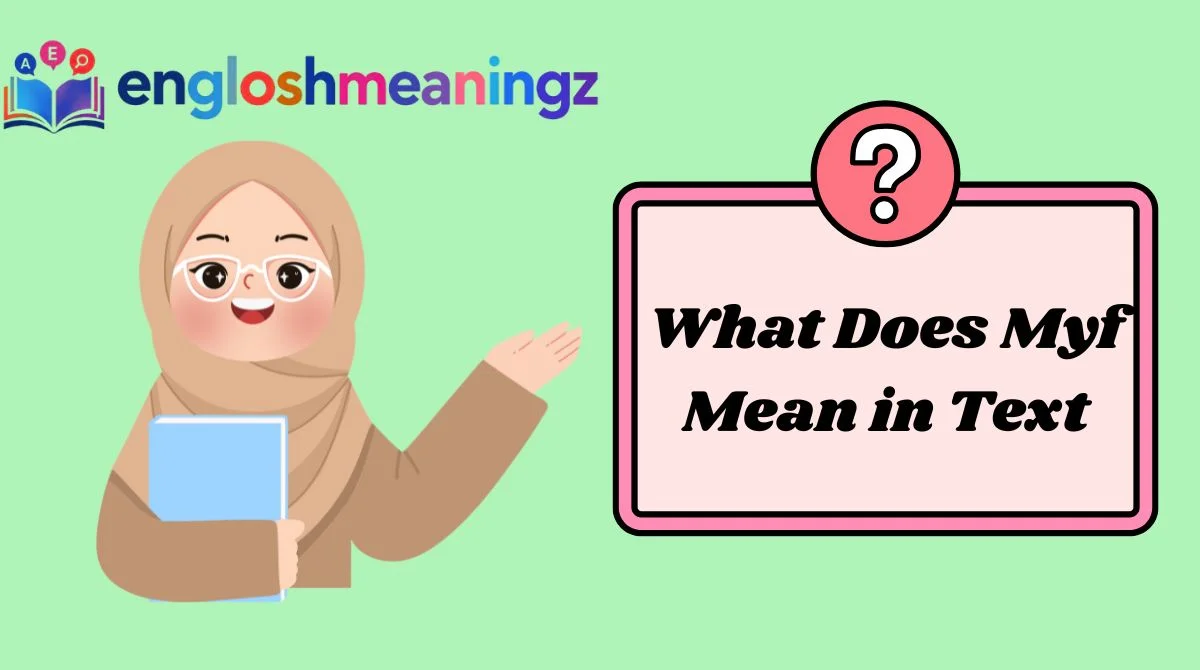 What Does Myf Mean in Text