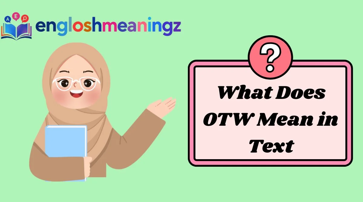 What Does OTW Mean in Text