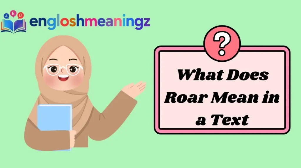 What Does Roar Mean in a Text