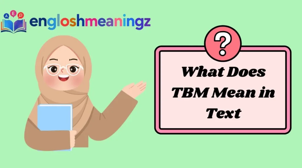 What Does TBM Mean in Text