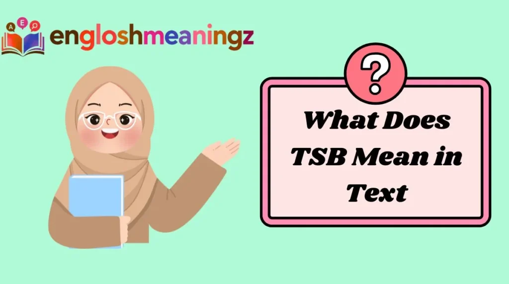 What Does TSB Mean in Text