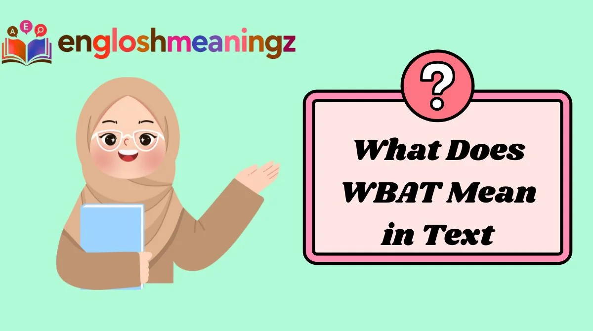 What Does WBAT Mean in Text