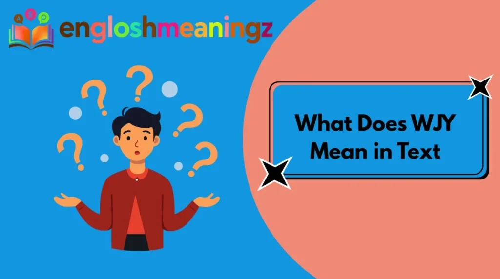 What Does WJY Mean in Text