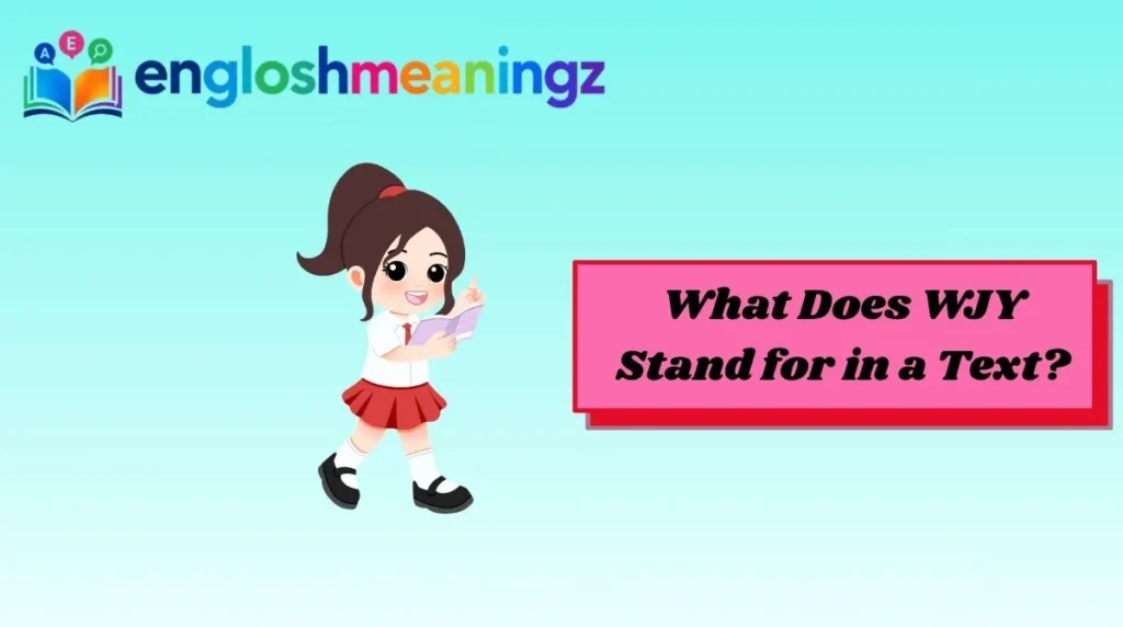 What Does WJY Stand for in a Text?