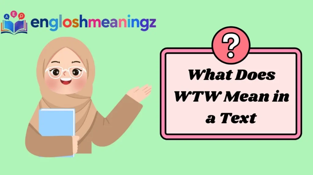 What Does WTW Mean in a Text