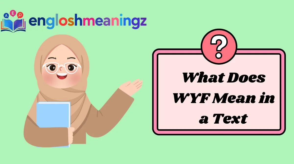 What Does WYF Mean in a Text