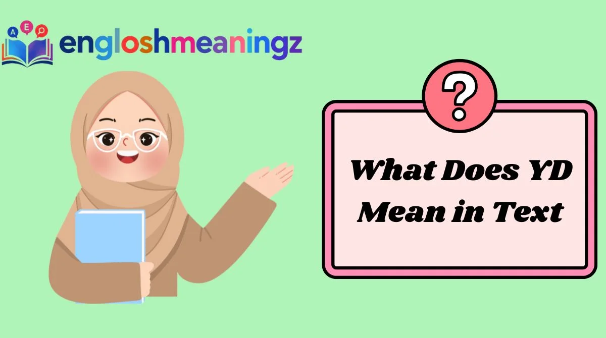 What Does YD Mean in Text