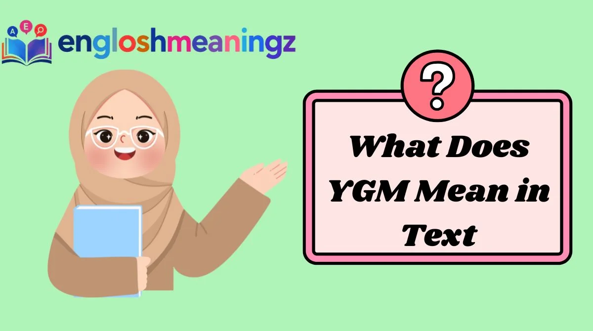 What Does YGM Mean in Text